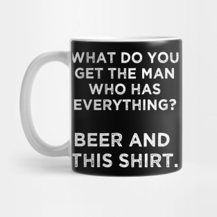 Mens gifts for the man who has everything Beer and this Mug